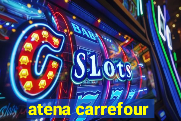 atena carrefour